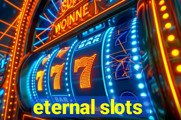 eternal slots