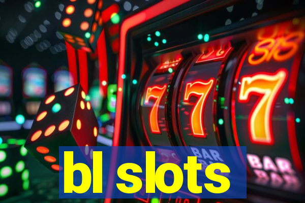 bl slots