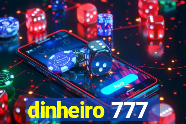 dinheiro 777