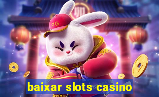 baixar slots casino