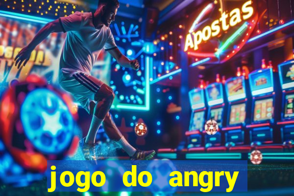 jogo do angry birds no rio