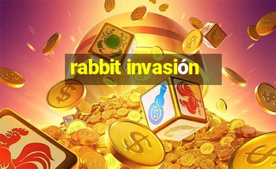 rabbit invasión