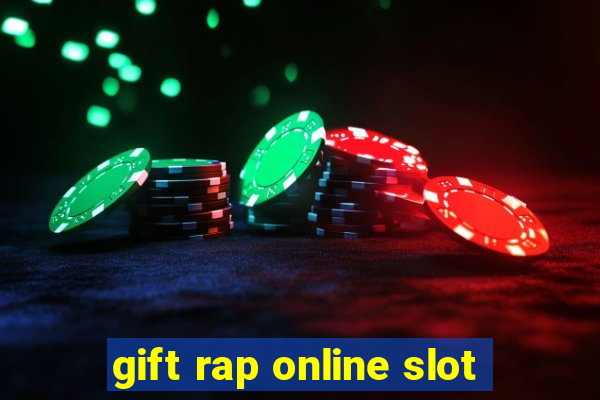 gift rap online slot