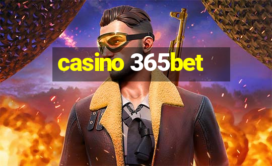 casino 365bet