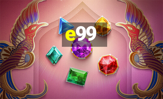 e99