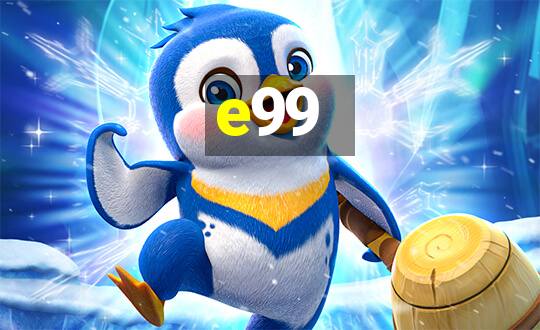 e99