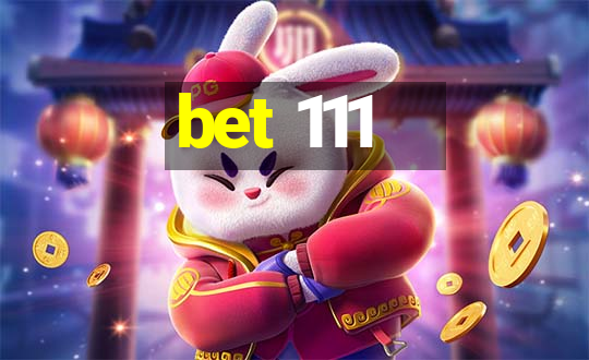 bet 111