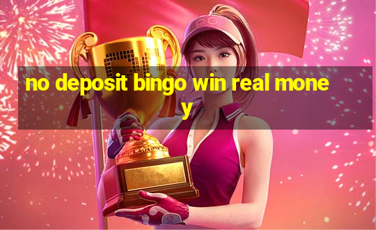 no deposit bingo win real money