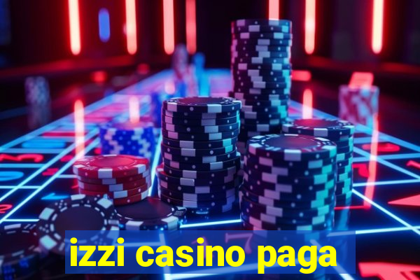 izzi casino paga