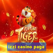 izzi casino paga