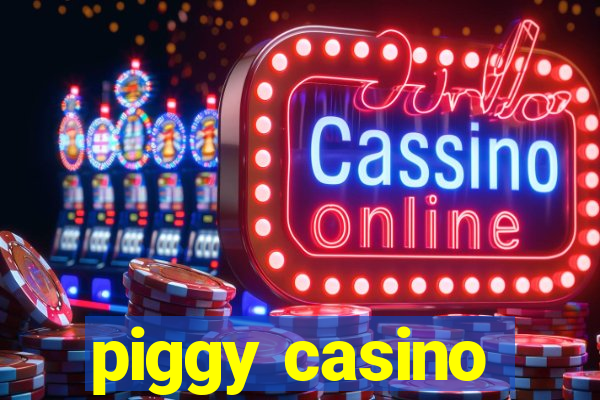 piggy casino