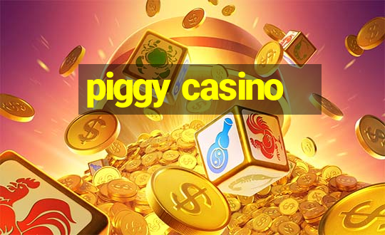 piggy casino