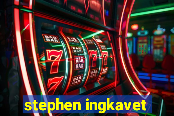 stephen ingkavet