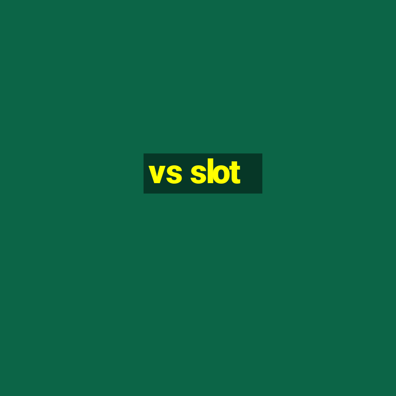 vs slot