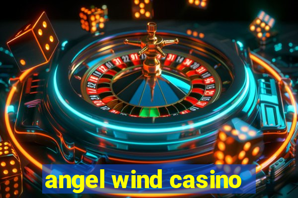 angel wind casino