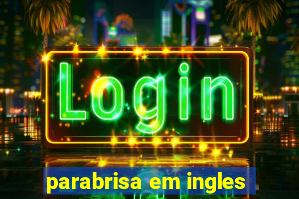 parabrisa em ingles