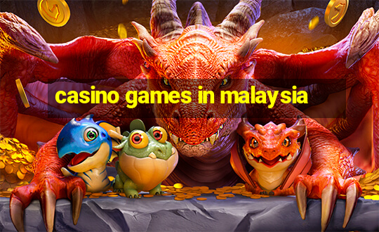 casino games in malaysia