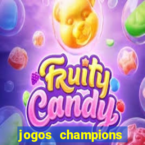 jogos champions onde vai passar