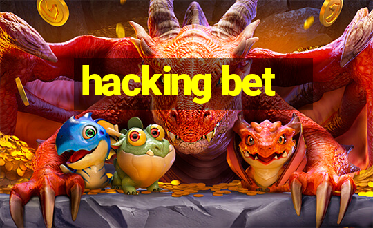 hacking bet