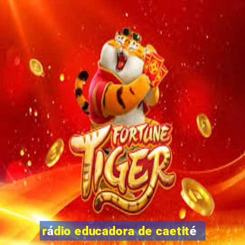 rádio educadora de caetité