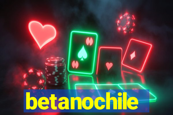 betanochile