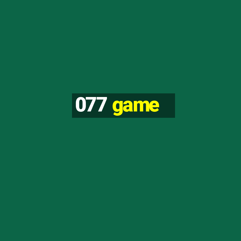 077 game