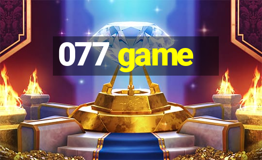 077 game