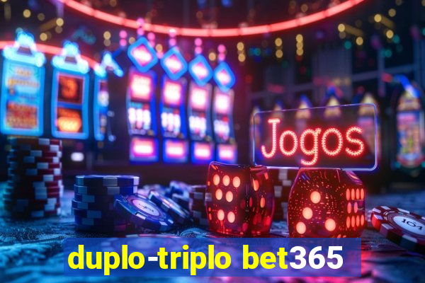 duplo-triplo bet365