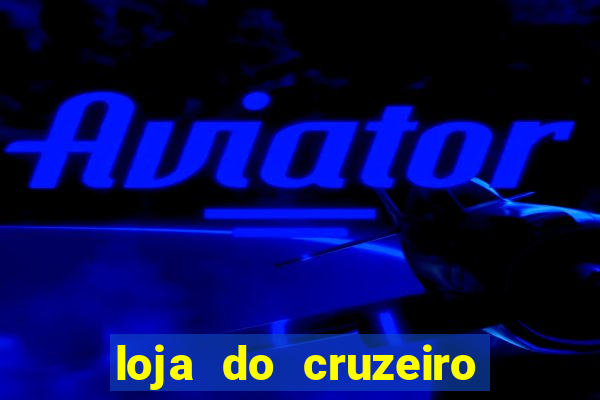 loja do cruzeiro no barreiro