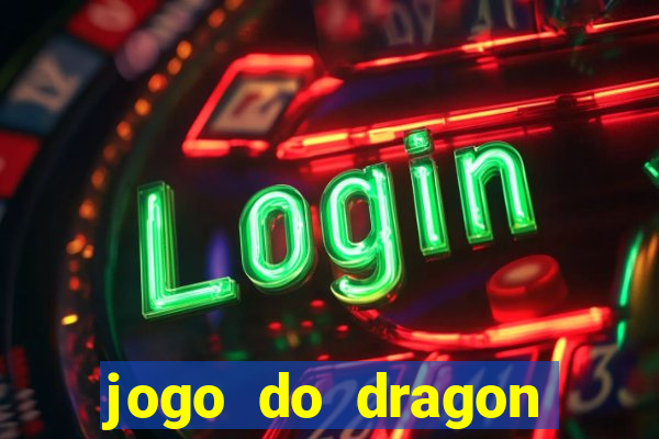 jogo do dragon aposta grátis