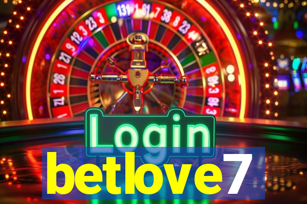 betlove7