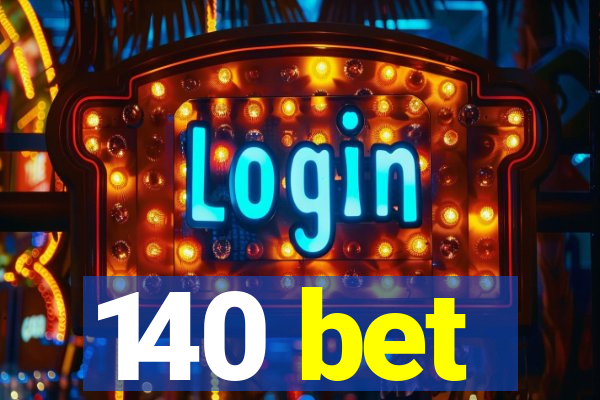 140 bet