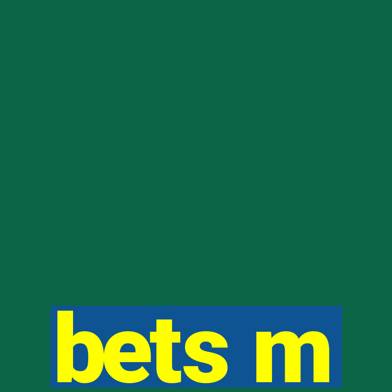 bets m