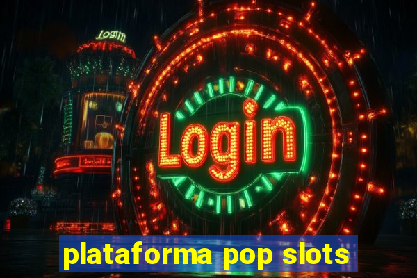 plataforma pop slots