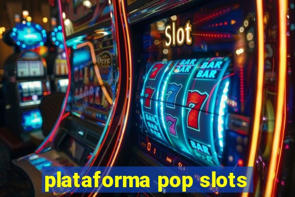 plataforma pop slots