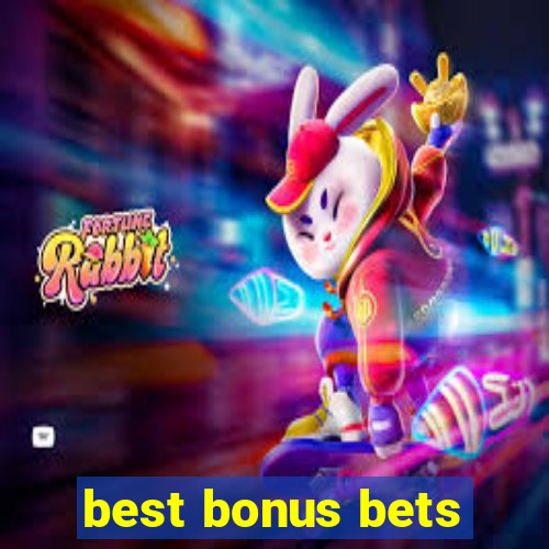 best bonus bets