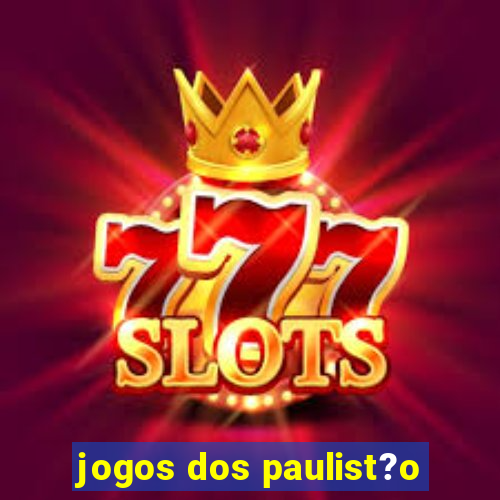 jogos dos paulist?o