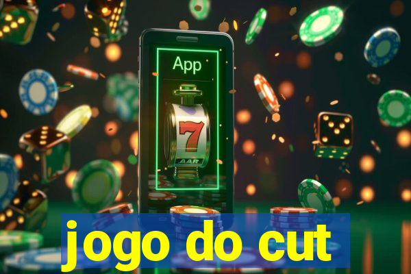 jogo do cut