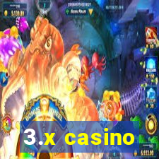 3.x casino