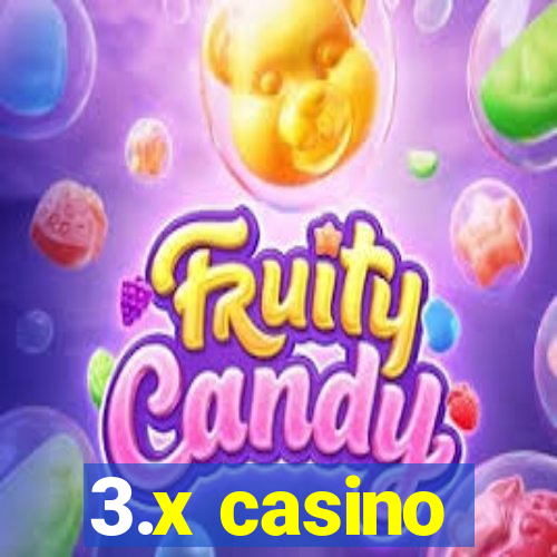 3.x casino