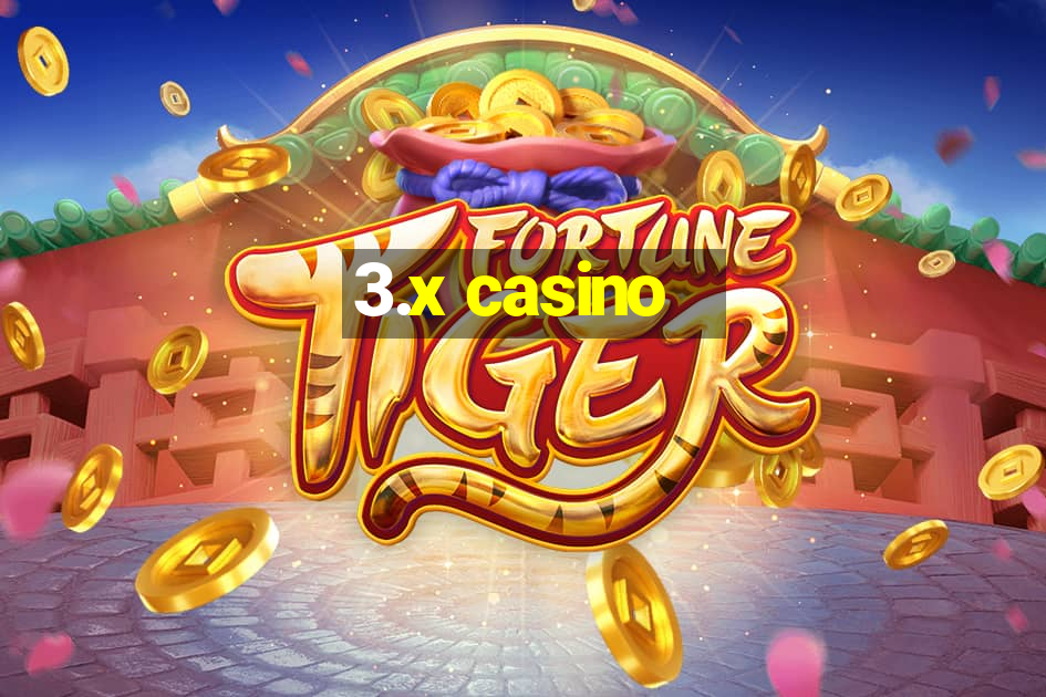 3.x casino