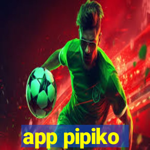 app pipiko