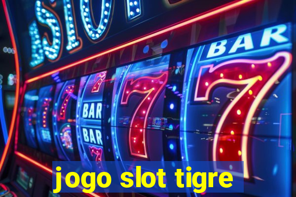 jogo slot tigre