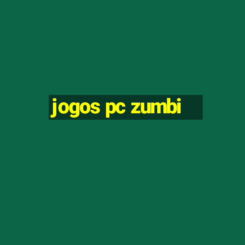 jogos pc zumbi