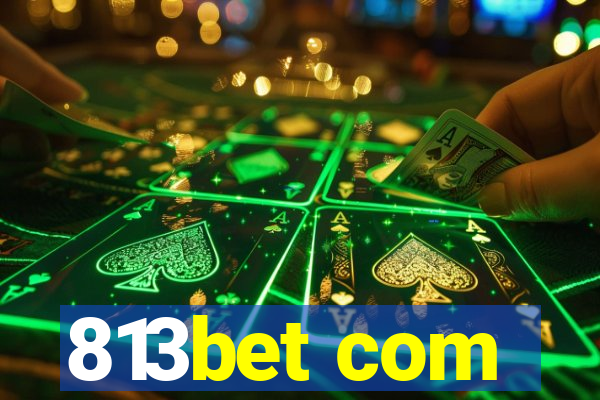 813bet com