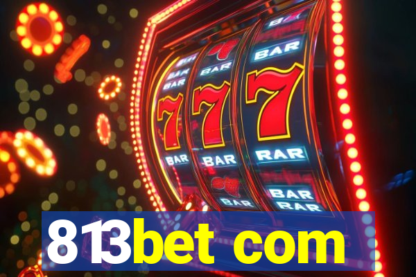 813bet com