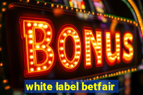 white label betfair