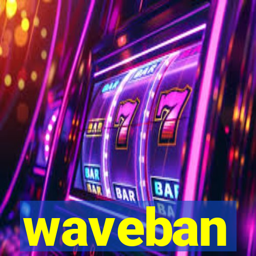 waveban