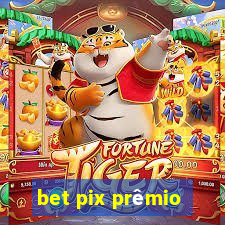 bet pix prêmio