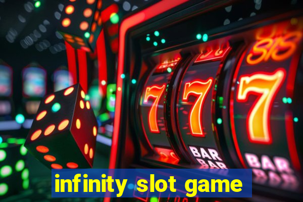 infinity slot game